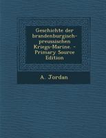 Geschichte der brandenburgisch-preussischen Kriegs-Marine. 1018723439 Book Cover