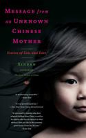 Message from an Unknown Chinese Mother: Stories of the lost daughters of China