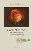 Carmel Notes: A Compendium of Carmelite Spirituality 1936742306 Book Cover