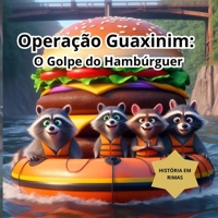 Operação Guaxinim: O Golpe do Hambúrguer B0F43Z71V7 Book Cover