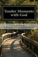 Tender Moments with God 1544266324 Book Cover