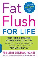 Fat Flush for Life: The Super Detox Plan to Boost Your Metabolism and Keep Weight Off for Good 0738213667 Book Cover