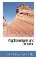 Psychoanalysis and Behavior 1022153005 Book Cover