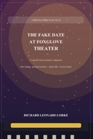 The Fake Date at Foxglove Theater: Marlowe Ridge Loves B0GS5NKWS5 Book Cover
