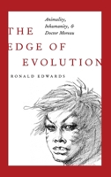 The Edge of Evolution: Animality, Inhumanity, and Doctor Moreau 0190212098 Book Cover