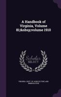 A Handbook of Virginia, Volume 81; volume 1910 1146241267 Book Cover