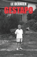 Le dernier Gestapo: L´enquête sur un ami que l´on croyait connaître... (French Edition) 2958076148 Book Cover