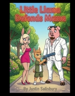 Little Llama Defends Mama B0HGXXL79Q Book Cover
