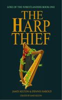 The Harp Thief: Lore of the Forestlanders Book One 1728303192 Book Cover