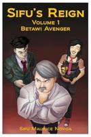 Sifu's Reign: Volume 1 Betawi Avenger B0FVW8QCR3 Book Cover