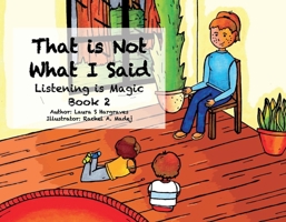 That is Not What I Said: Listening is Magic Book 2 1098366174 Book Cover