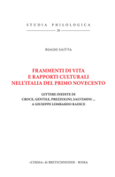 Frammenti Di Vita E Rapporti Culturali Nell'italia del Primo Novecento: Lettere Inedite Di Croce, Gentile, Prezzolini, Savemini... a Giuseppe Lombardo 8891325384 Book Cover