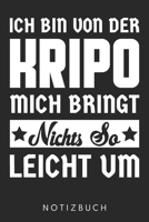 Ich Bin Von Der Kripo Mich Bringt Nichts So Leicht Um: Din A5 Kariertes Heft (Kariert) Mit Karos F�r Kripo Polizisten Notizbuch Tagebuch Planer Kriminalpolizei Notiz Buch Geschenk Kriminalpolizist Kri 1678663158 Book Cover
