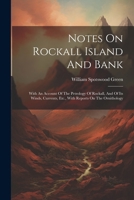 Notes On Rockall Island And Bank: With An Account Of The Petrology Of Rockall, And Of Its Winds, Currents, Etc., With Reports On The Ornithology 1022638181 Book Cover