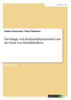 Das Image von Armbanduhrenmarken aus der Sicht von Einzelh�ndlern 3638727041 Book Cover