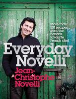 Everyday Novelli: More Than 100 Recipes from the Nation's Favourite French Chef 0755317173 Book Cover