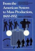 From the American System to Mass Production, 1800-1932: The Development of Manufacturing Technology in the United States 080183158X Book Cover