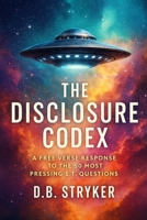 The Disclosure Codex - Truth Is Not Terrestrial B0FV3NPK5K Book Cover