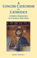 A Concise Catechism for Catholics 0802801226 Book Cover
