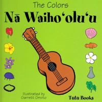Na Waiho'olu'u/ the Colors (Tutu Books) 1933835001 Book Cover