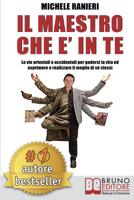 Il Maestro Che E' In Te: Le Vie Orientali e Occidentali Per Godersi La Vita ed Esprimere e Realizzare Il Meglio Di Sé Stessi 8861747639 Book Cover