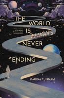 The World is Always Never Ending: A Modern Antidote for the Worried Well-Informed and Terminally Online (The Resilience Compass) 1966193289 Book Cover