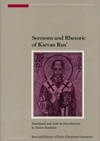 Sermons and Rhetoric of Kievan Rus' 1932650083 Book Cover