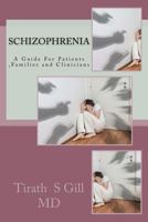 Schizophrenia: A Guide for Patients, Their Families and Clinicians 0989664945 Book Cover