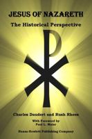 Jesus of Nazareth, the Historical Perspective 0945732104 Book Cover