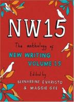 NW15: The Anthology of New Writing Volume 15 1862079323 Book Cover