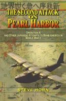 The Second Attack on Pearl Harbor: Operation K And Other Japanese Attempts to Bomb America in World War II 1591143888 Book Cover