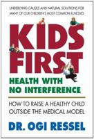 Kids First: Health With No Interference 0970111088 Book Cover