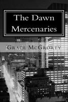 The Dawn Mercenaries 1500361135 Book Cover