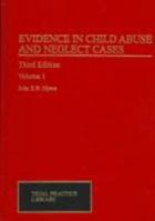 Evidence in Child Abuse and Neglect Cases (Trial Practice Library , Vol 1) 0471167495 Book Cover