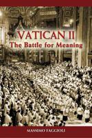 Vatican II: The Battle for Meaning 0809147505 Book Cover