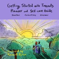 Getting Started with Timeouts: Planner and Self-Care Guide (Everyone Needs a Timeout) 194871020X Book Cover