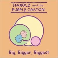 Harold and the Purple Crayon: Big, Bigger, Biggest! (Harold and the Purple Crayon) 006054368X Book Cover
