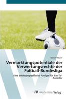Vermarktungspotentiale der Verwertungsrechte der Fußball-Bundesliga 3639431561 Book Cover