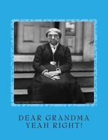 Dear Grandma (Yeah Right!): Im Spending My Grandkids Inheritance 1533490457 Book Cover