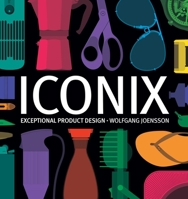 Iconix: Exceptional Product Design 1510730397 Book Cover