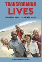 Transforming Lives: Empowering Seniors To Live Their Dreams 2148675761 Book Cover