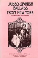 Judeo-Spanish Ballads from New York: Collected by Maír José Bernardete 0520306481 Book Cover