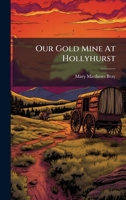 Our Gold Mine At Hollyhurst 1024372596 Book Cover