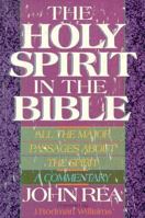 The Holy Spirit in the Bible: All the Major Passages About the Spirit : A Commentary 088419261X Book Cover