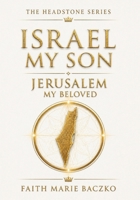 Israel My Son: Jerusalem My Beloved B08NZVMMW6 Book Cover