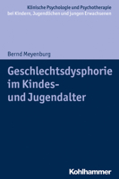Geschlechtsdysphorie Im Kindes Und Jugendalter (Klinische Psychologie Und Psychotherapie Bei Kindern, Jugendlichen Und Jungen Erwachsenen) (German Edition) 3170351265 Book Cover