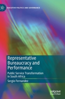 Representative Bureaucracy and Performance: Public Service Transformation in South Africa (Executive Politics and Governance) 3030321363 Book Cover