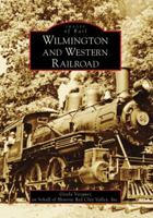 The Wilmington and Western Railroad (Images of Rail: Delaware) 073855362X Book Cover