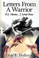 Letters From A Warrior, P.S. Mom, I Love You 1958356395 Book Cover
