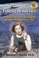 Finding Democracy Through the Lens of a Young German Woman, 1944-1950 0982839286 Book Cover
